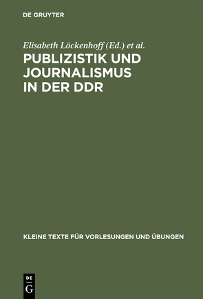 Publizistik und Journalismus in der DDR von Geserick,  Rolf, Kutsch,  Arnulf, Löckenhoff,  Elisabeth