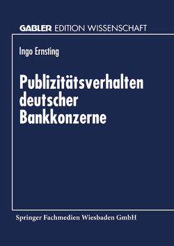 Publizitätsverhalten deutscher Bankkonzerne von Ernsting,  Ingo