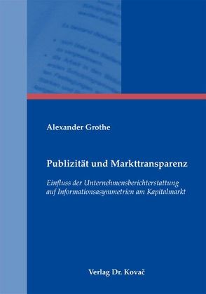 Publizität und Markttransparenz von Grothe,  Alexander