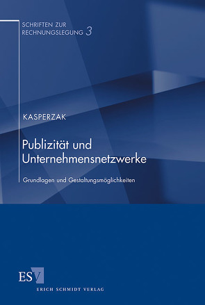 Publizität und Unternehmensnetzwerke von Kasperzak,  Rainer