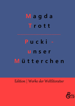 Pucki – unser Mütterchen von Gröls-Verlag,  Redaktion, Trott,  Magda