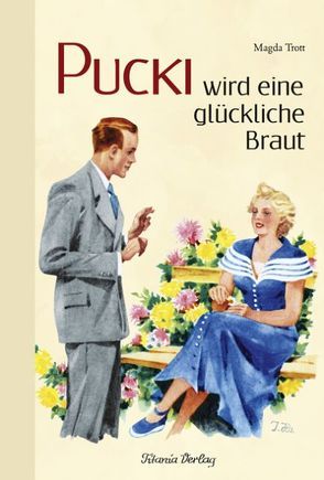 Pucki wird eine glückliche Braut von Trott,  Magda