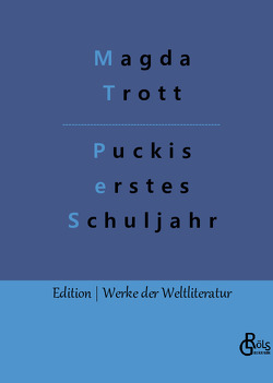 Puckis erstes Schuljahr von Gröls-Verlag,  Redaktion, Trott,  Magda