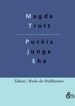 Puckis junge Ehe von Gröls-Verlag,  Redaktion, Trott,  Magda