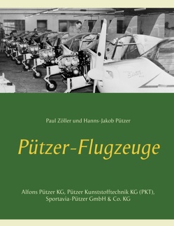 Pützer-Flugzeuge von Pützer,  Hanns-Jakob, Zöller,  Paul