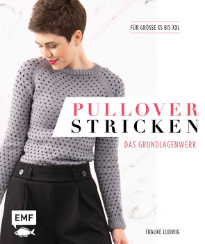Pullover stricken – Das Grundlagenwerk von Ludwig,  Frauke