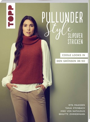 Pullunder-Style. Slipover stricken von Maaßen,  Rita, Steinbach,  Tanja, von Nathusius,  Imke, Zimmermann,  Brigitte