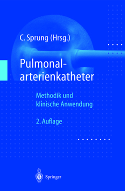 Pulmonalarterienkatheter von Bloos,  F., Hüttemann,  E., Reinhart,  K., Sakka,  S., Sprung,  Charles
