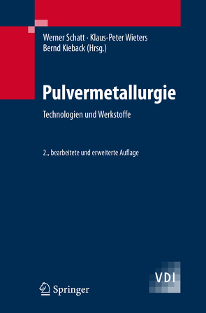 Pulvermetallurgie von Kieback,  Bernd, Schatt,  Werner, Wieters,  Klaus-Peter