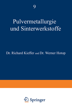 Pulvermetallurgie und Sinterwerkstoffe von Hotop,  Werner, Kieffer,  Richard