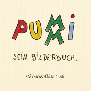 PUMMI. Sein Bilderbuch Weihnachten 1945 von Polentz,  Wolfgang von, Schimmelpfennig,  Peter