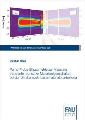 Pump-Probe-Ellipsometrie zur Messung transienter optischer Materialeigenschaften bei der Ultrakurzpuls-Lasermaterialbearbeitung von Rapp,  Stephan