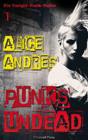 Punk’s Undead von Andres,  Alice