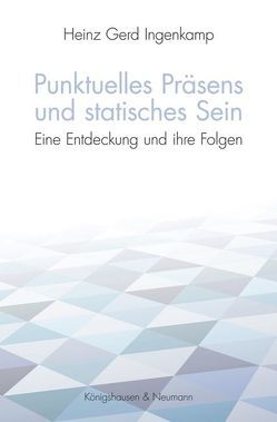 Punktuelles Präsens und statisches Sein von Ingenkamp,  Heinz Gerd