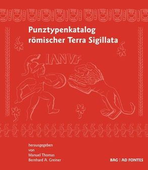 Punztypenkatalog römischer Terra Sigillata / Punztypenkatalog Lieferung 2: Rheinzabern II von Greiner,  Bernhard A, Thomas,  Manuel