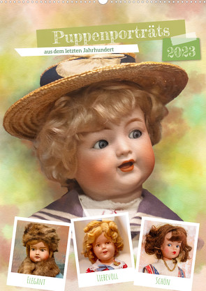 Puppenporträts aus dem letzten Jahrhundert (Wandkalender 2023 DIN A2 hoch) von Gödecke,  Dieter