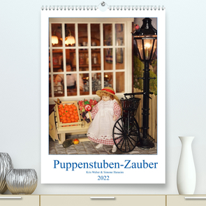 Puppenstuben-Zauber (Premium, hochwertiger DIN A2 Wandkalender 2022, Kunstdruck in Hochglanz) von Weber Fotokunst13,  Kris