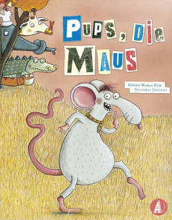 Pups, die Maus von Jeschke,  Stefanie, Pum,  Gerda Maria