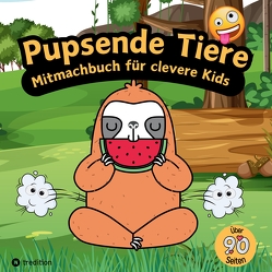 Pupsende Tiere Mitmachbuch für Jungen und Mädchen ab 9 Jahre Lustige Aktivitätsbuch mit Labyrinthen, Malseiten, Wimmelbildern, Emojis für Teens, Erwachsene, Männer, Frauen von Ways,  Sunnie