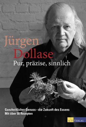 Pur, präzise, sinnlich von Dollase,  Jürgen, Ruhl,  Thomas