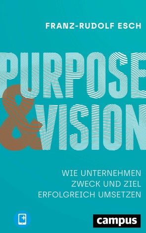 Purpose und Vision von Esch,  Franz-Rudolf