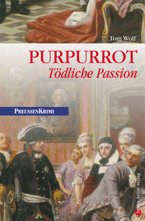 Purpurrot – Tödliche Passion von Wolf,  Tom