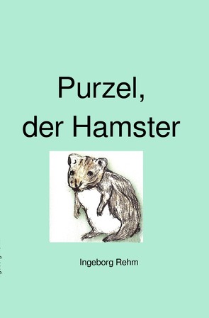 Purzel, der Hamster von Petersen,  Wolfgang, Rehm,  Ingeborg