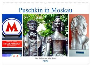 Puschkin in Moskau – Der Dichter und seine Stadt (Wandkalender 2024 DIN A2 quer), CALVENDO Monatskalender von von Loewis of Menar,  Henning