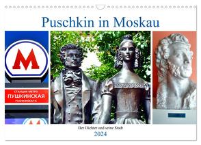 Puschkin in Moskau – Der Dichter und seine Stadt (Wandkalender 2024 DIN A3 quer), CALVENDO Monatskalender von von Loewis of Menar,  Henning