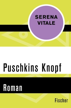 Puschkins Knopf von Gabler,  Irmengard, Vitale,  Serena