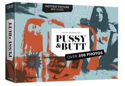 Pussy & Butt – Collectors Edition von Angel,  Joanna, Krider,  Chas Ray, Naz,  Dave, Novak,  Mark, Paramonov,  Mikhail, Randall,  Holly, Sands,  T., Veller,  Tom