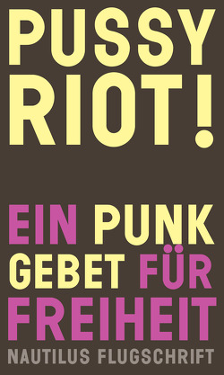 Pussy Riot! Ein Punk-Gebet für Freiheit von Häusler,  Barbara, Penny,  Laurie, Riot!,  Pussy