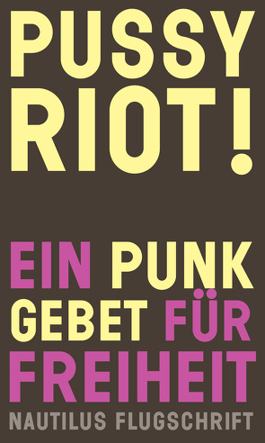 Pussy Riot! Ein Punk-Gebet für Freiheit von Häusler,  Barbara, Penny,  Laurie, Riot!,  Pussy