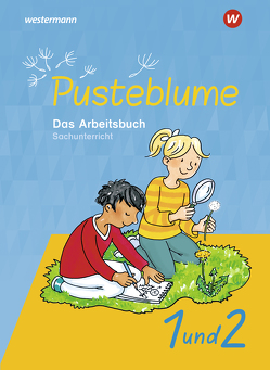 Pusteblume. Das Arbeitsbuch Sachunterricht – Allgemeine Ausgabe 2021 von Barth,  Wera, Breede,  Dirk, Kraft,  Dieter, Neckermann,  Tamara, Posselt,  Tim