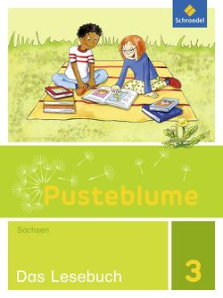 Pusteblume. Das Lesebuch – Ausgabe 2017 für Sachsen von Hübner,  Anita, Jacobsen,  Nina, Marquardt,  Swentje, Menzel,  Wolfgang, Prescher,  Katrin, Sahin,  Anika, Sommer,  Uta