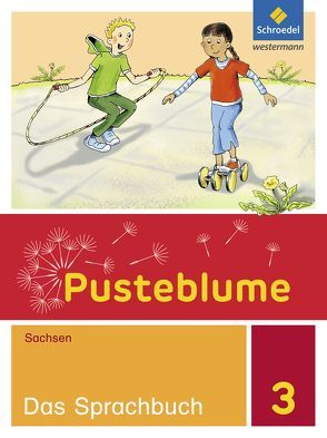 Pusteblume. Das Sprachbuch – Ausgabe 2017 für Sachsen von Bartholomäus,  Kathrin, Köppe,  Carmen, Menzel,  Wolfgang, Prescher,  Katrin, Schröder,  Christin