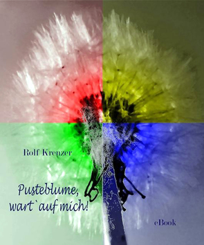 Pusteblume wart auf mich von Krenzer,  Rolf