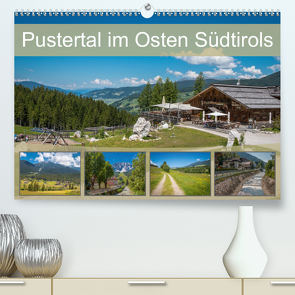 Pustertal im Osten Südtirols (Premium, hochwertiger DIN A2 Wandkalender 2021, Kunstdruck in Hochglanz) von Rasche,  Marlen