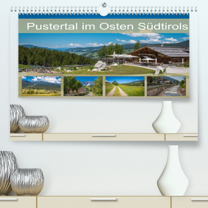 Pustertal im Osten Südtirols (Premium, hochwertiger DIN A2 Wandkalender 2022, Kunstdruck in Hochglanz) von Rasche,  Marlen