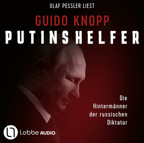 Putins Helfer von Knopp,  Guido, Pessler,  Olaf