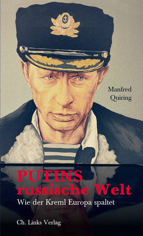 Putins russische Welt von Quiring,  Manfred