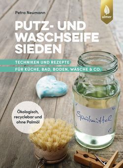 Putz- und Waschseife sieden von Neumann,  Petra