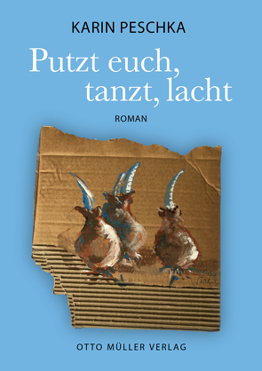 Putzt euch, tanzt, lacht von Peschka,  Karin