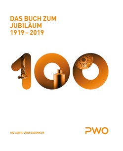 PWO Das Buch zum Jubiläum 1919-2019 von Baum,  Stephan, Kieselbach,  Robert, Laugs,  Christoph