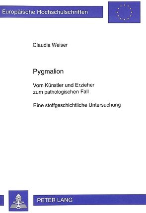 Pygmalion von Weiser,  Claudia
