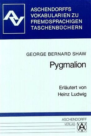 Pygmalion von Ludwig,  Heinz, Shaw,  George B