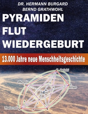Pyramiden, Flut und Wiedergeburt von Burgard,  Hermann, Grathwohl,  Bernd