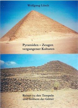 Pyramiden – Zeugen vergangener Kulturen von Lösch,  Wolfgang