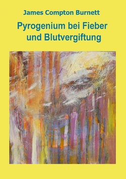 Pyrogenium bei Fieber und Blutvergiftung von Compton Burnett,  James, Kronenberger,  Kerstin, Peiter,  Katharina