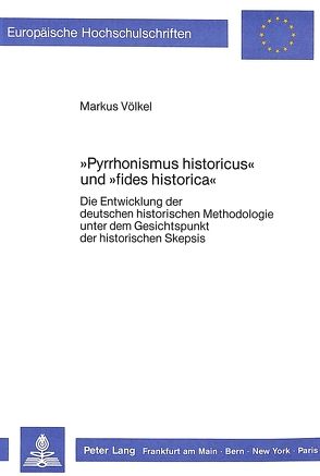 «Pyrrhonismus historicus» und «fides historica» von Völkel,  Markus